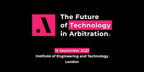 Future of Technology in Arbitration 2022 tickets