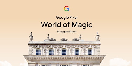 Google Pixel: World of Magic tickets