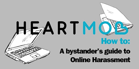 HeartMob How-To: A Bystander's Guide to Online Harassment primary image