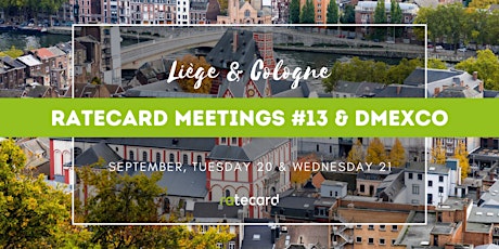 Ratecard Meetings #13 | 20 & 21 septembre 2022 | Liège  & Cologne primary image