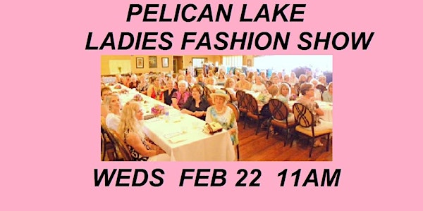 PELICAN LAKE LADIES' FASHION SHOW:  SOLD-OUT