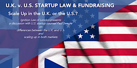 U.K. v.  U.S. Startup Law & Fundraising - Scale Up in the U.K. or the U.S.? tickets