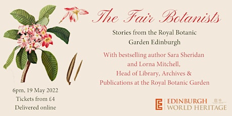 The Fair Botanists:  Stories from the Royal Botanic Garden Edinburgh tickets
