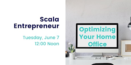 Scala Entrepreneur: Optimizing Your Home Office biglietti