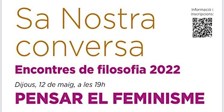 PENSAR EL FEMINISME. Sa Nostra Conversa.