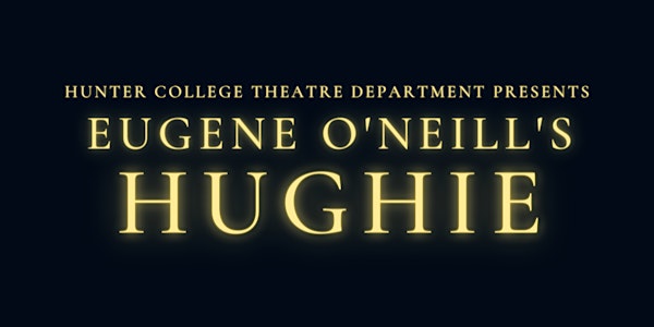HUGHIE by Eugene O'Neill