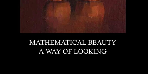 Raphael Hynes Catalogue Launch - Mathematical Beauty - A Way of Looking
