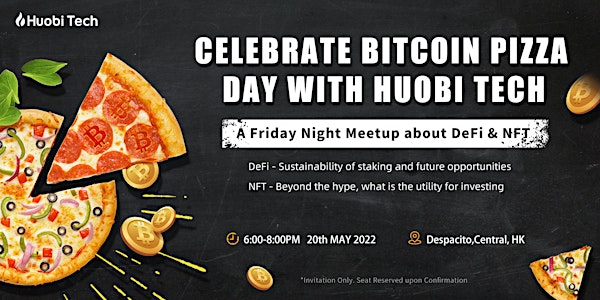 [Huobitech] Pizza Day Celebration - A Friday Night Meetup about DeFi & NFT