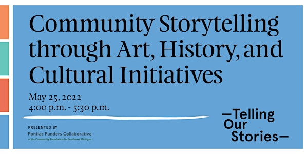 Community Storytelling through Art, History, & Cultural Initiatives