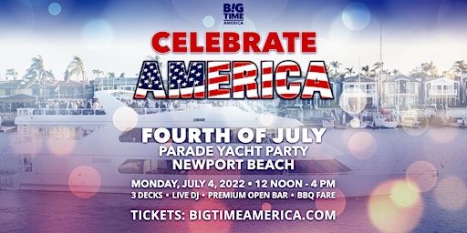 Celebrate America - Fourth of July Yacht Party - Newport Beach