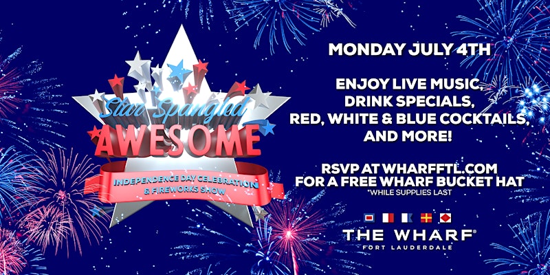 Star-Spangled Awesome Independence Day Celebration - Wharf FTL