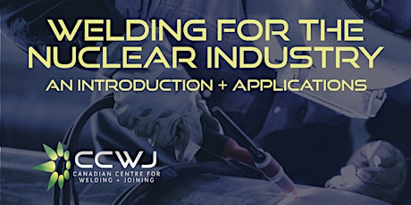 Imagen principal de 2022 CCWJ Seminar: Welding For The Nuclear Industry