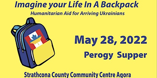 “Imagine Life in a Backpack” Perogy Supper Fundraiser