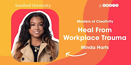 Heal From Workplace Trauma  Author Minda Harts: Stanford d.school MOC tickets