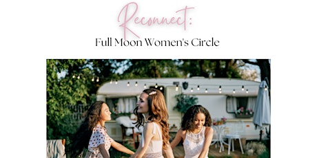 Reconnect: Full Moon Women's Circle tickets