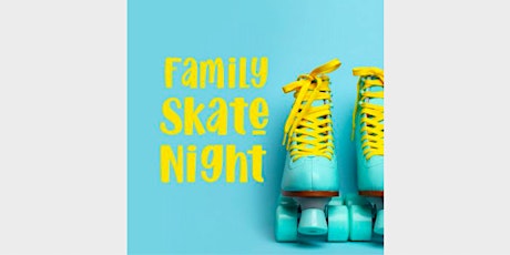 Family Skate Night! tickets