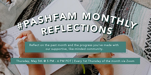 ***CANCELED*** #PashFam Monthly Reflections [Free Event]