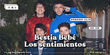 Bestia Bebé/Los Sentimientos tickets