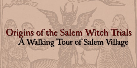 Origins of the Salem Witch Trials: A walking tour of Salem Village