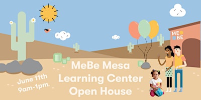 MeBe Mesa Learning Center Open House