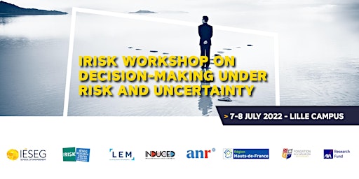 iRisk Workshop: DECISION-MAKING UNDER RISK AND UNCERTAINTY