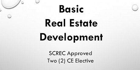 Basic RE Development Webinar (2 CE) Thu. May 26, 2022 (2-4) tickets