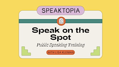 Public Speaking Training: SPEAK ON THE SPOT biglietti