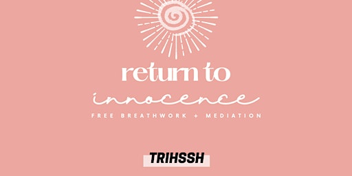 Free Breathwork + Meditation | Return to Innocence