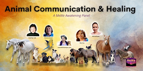 Animal Communication & Healing, a Free MeWe Awakening Panel tickets