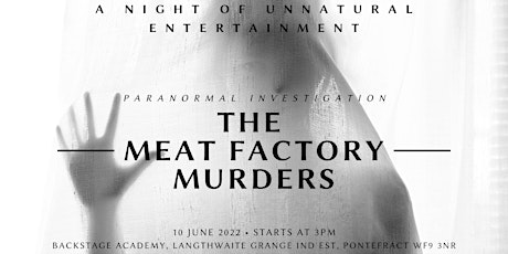 The Meat Factory Murders: A Night of Unnatural Entertainment tickets