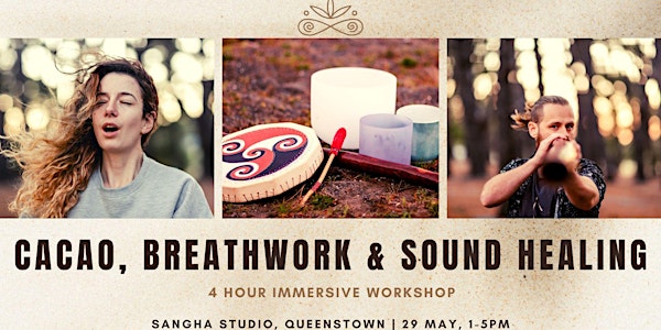 CACAO, BREATHWORK & SOUND HEALING WORKSHOP - Queenstown