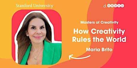 How Creativity Rules the World Author Maria Brito - Stanford  d.school tickets
