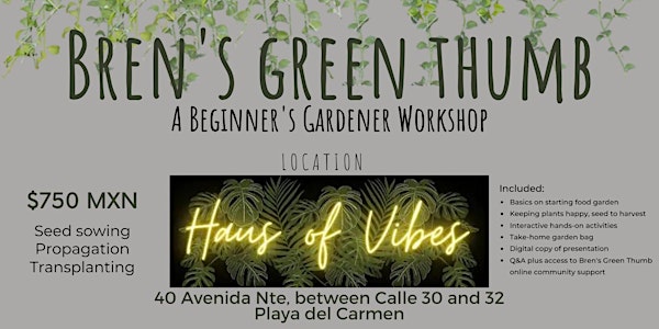 Bren's Green Thumb: A Beginner's Gardener Workshop