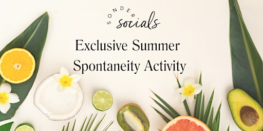 Sonder Social: Summer Spontaneity Exclusive Activity