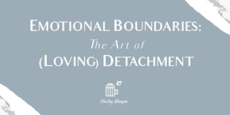 Emotional Boundaries: The Art of (Loving) Detachment tickets