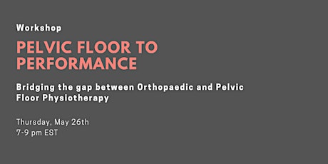 Pelvic Floor to Performance: Bridging the Gap between Orthopaedic and PFPT tickets