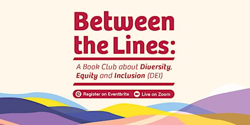 Between the Lines: A Book Club About Diversity, Equity and Inclusion primary image