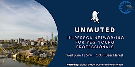 Unmuted: In-Person Networking for YEG Young Professionals tickets