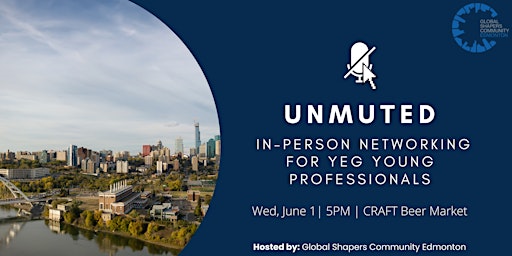 Unmuted: In-Person Networking for YEG Young Professionals
