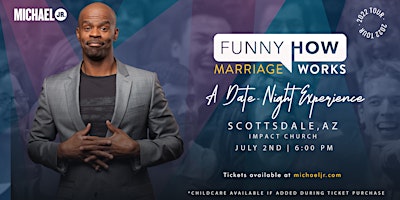 Michael Jr.'s  Funny How Marriage Works Tour @ Scottsdale, AZ