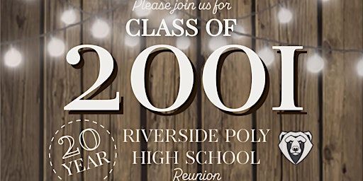 Riverside Poly Bears Class of 2001 - 20 Year Reunion