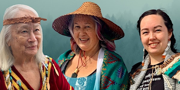 Meet the Matriarchs: Squamish Nation Knowledge Sharers