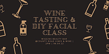 Wine Tasting & Facial Class tickets