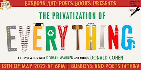 Busboys and Poets Books presents THE PRIVATIZATION OF EVERYTHING tickets