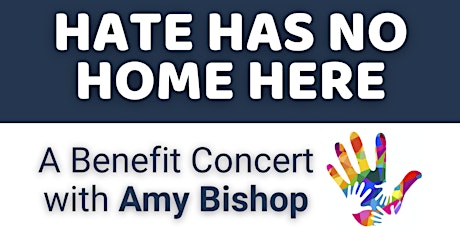 Hate Has No Home Here, Amy Bishop in Concert tickets
