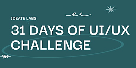 Launch of 31 Days of UI/UX Challenge - June 2022 billets