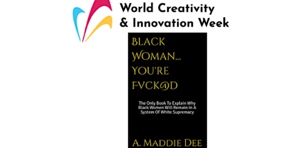 Author A. Maddie Dee Interview w/ World Creativity and Innovation Week