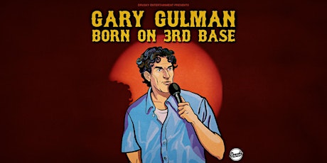 Gary Gulman: Born On 3rd Base