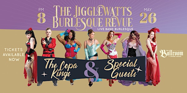 The Jigglewatts Burlesque feat. The Copa Kings