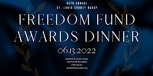 85th Annual St. Louis County NAACP Freedom Fund Awards Dinner 2022